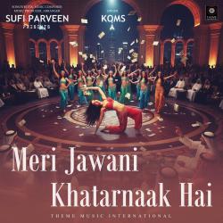 Meri Jawani Khatarnaak Hai feat. Koms - Single. Передняя обложка. Нажмите, чтобы увеличить.