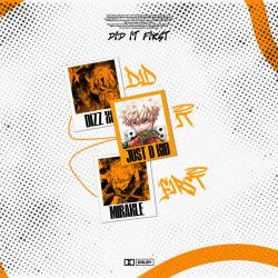 DID IT FIRST feat. Dizz XO & MIRAKLE - Single. Передняя обложка. Нажмите, чтобы увеличить.