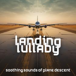 Landing Lullaby: Soothing Sounds of Plane Descent. Передняя обложка. Нажмите, чтобы увеличить.