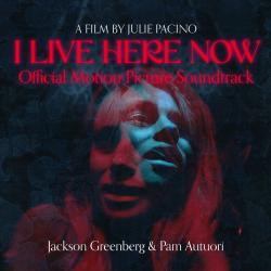 I Live Here Now Original Motion Picture Soundtrack. Передняя обложка. Нажмите, чтобы увеличить.
