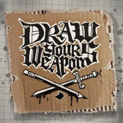 Draw Your Weapons From 