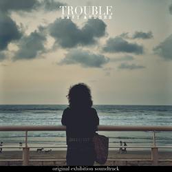 Trouble Original Exhibition Soundtrack - Single. Передняя обложка. Нажмите, чтобы увеличить.