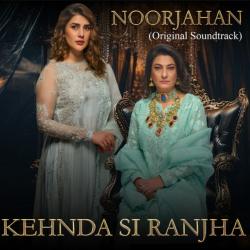 Kehnda Si Ranjha Original Soundtrack from 'Noor Jahan' - Single. Передняя обложка. Нажмите, чтобы увеличить.