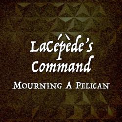Lacépède's Command Mourning a Pelican - Single. Передняя обложка. Нажмите, чтобы увеличить.