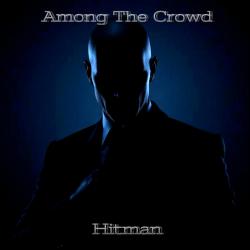 Hitman - Among The Crowd Original Soundtrack - Single. Передняя обложка. Нажмите, чтобы увеличить.