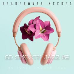 8D Smooth Jazz #2 Headphones Needed. Передняя обложка. Нажмите, чтобы увеличить.