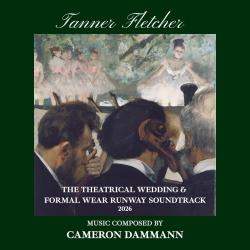 Tanner Fletcher Theatrical Wedding and Formal Wear Runway Soundtrack. Передняя обложка. Нажмите, чтобы увеличить.
