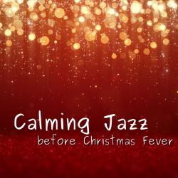 Calming Jazz Before Christmas Fever. Передняя обложка. Нажмите, чтобы увеличить.