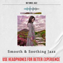 Smooth & Soothing Jazz Use Headphones for Better Experience. Передняя обложка. Нажмите, чтобы увеличить.