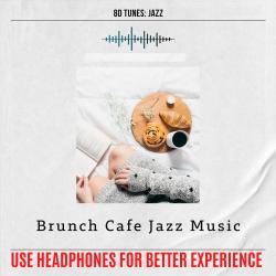 Brunch Cafe Jazz Music Use Headphones for Better Experience. Передняя обложка. Нажмите, чтобы увеличить.