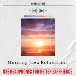 Morning Jazz Relaxation Use Headphones for Better Experience. Передняя обложка. Нажмите, чтобы увеличить.