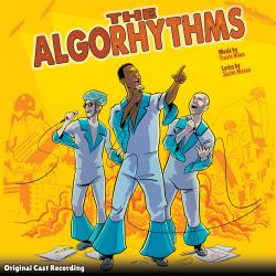 The Algorhythms Original Cast Recording. Передняя обложка. Нажмите, чтобы увеличить. The Algorhythms Original Cast Recording. Передняя обложка. Нажмите, чтобы увеличить.