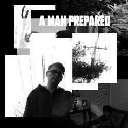 A Man Prepared+ Original Score. Передняя обложка. Нажмите, чтобы увеличить.