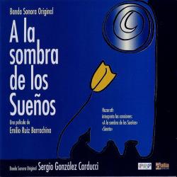A la Sombra de Los Sueños Original Motion Picture Soundtrack. Передняя обложка. Нажмите, чтобы увеличить.