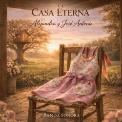 La Casa Eterna de Alejandra y José Antonio Banda Sonora. Передняя обложка. Нажмите, чтобы увеличить.