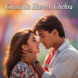 Chand Sa Haseen Chehra - Single. Передняя обложка. Нажмите, чтобы увеличить.