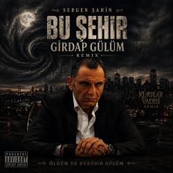 Bu Şehir Girdap Gülüm - Single. Передняя обложка. Нажмите, чтобы увеличить.