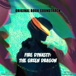 Fire Dynasty: The Green Dragon. Передняя обложка. Нажмите, чтобы увеличить. Fire Dynasty: The Green Dragon. Передняя обложка. Нажмите, чтобы увеличить.