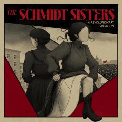 The Schmidt Sisters: A Revolutionary Situation Highlights - EP. Передняя обложка. Нажмите, чтобы увеличить. The Schmidt Sisters: A Revolutionary Situation Highlights - EP. Передняя обложка. Нажмите, чтобы увеличить.