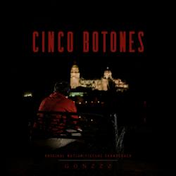 CINCO BOTONES Original Motion Picture Soundtrack. Передняя обложка. Нажмите, чтобы увеличить. CINCO BOTONES Original Motion Picture Soundtrack. Передняя обложка. Нажмите, чтобы увеличить.