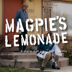 Magpies Lemonade Original Short Film Soundtrack - EP. Передняя обложка. Нажмите, чтобы увеличить. Magpies Lemonade Original Short Film Soundtrack - EP. Передняя обложка. Нажмите, чтобы увеличить.
