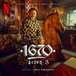 1670 Sezon 3 Ścieżka dźwiękowa z serialu Netflix. Передняя обложка. Нажмите, чтобы увеличить.