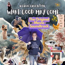 What Good May Come Original Motion Picture Soundtrack. Передняя обложка. Нажмите, чтобы увеличить. What Good May Come Original Motion Picture Soundtrack. Передняя обложка. Нажмите, чтобы увеличить.