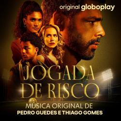 Jogada de Risco Música Original de Pedro Guedes e Thiago Gomes. Передняя обложка. Нажмите, чтобы увеличить.