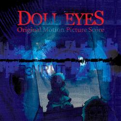Doll Eyes Original Motion Picture Soundtrack. Передняя обложка. Нажмите, чтобы увеличить. Doll Eyes Original Motion Picture Soundtrack. Передняя обложка. Нажмите, чтобы увеличить.