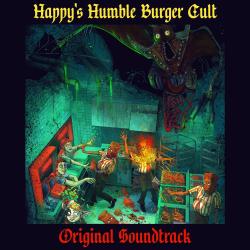 Happy's Humble Burger Cult Original Game Soundtrack. Передняя обложка. Нажмите, чтобы увеличить. Happy's Humble Burger Cult Original Game Soundtrack. Передняя обложка. Нажмите, чтобы увеличить.