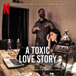 A Toxic Love Story Soundtrack from the Netflix Documentary. Передняя обложка. Нажмите, чтобы увеличить. A Toxic Love Story Soundtrack from the Netflix Documentary. Передняя обложка. Нажмите, чтобы увеличить.