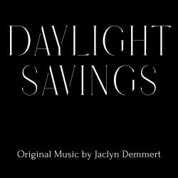 Daylight Savings Original Motion Picture Soundtrack - EP. Передняя обложка. Нажмите, чтобы увеличить. Daylight Savings Original Motion Picture Soundtrack - EP. Передняя обложка. Нажмите, чтобы увеличить.