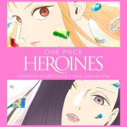 ONE PIECE HEROINES オリジナルサウンドトラック. Передняя обложка. Нажмите, чтобы увеличить.