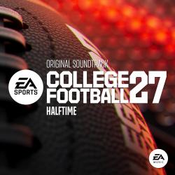 EA SPORTS College Football 27: Halftime Original Soundtrack. Передняя обложка. Нажмите, чтобы увеличить. EA SPORTS College Football 27: Halftime Original Soundtrack. Передняя обложка. Нажмите, чтобы увеличить.