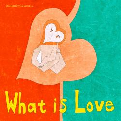 What Is Love. Передняя обложка. Нажмите, чтобы увеличить. What Is Love. Передняя обложка. Нажмите, чтобы увеличить.