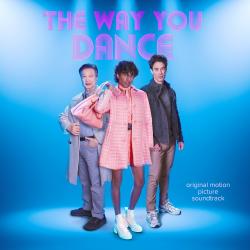 The Way You Dance Original Soundtrack. Передняя обложка. Нажмите, чтобы увеличить. The Way You Dance Original Soundtrack. Передняя обложка. Нажмите, чтобы увеличить.