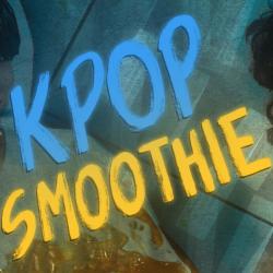 KPOP Smoothie Original Motion Picture Soundtrack - EP. Передняя обложка. Нажмите, чтобы увеличить. KPOP Smoothie Original Motion Picture Soundtrack - EP. Передняя обложка. Нажмите, чтобы увеличить.