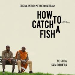 How To Catch A Fish Original Motion Picture Soundtrack - EP. Передняя обложка. Нажмите, чтобы увеличить. How To Catch A Fish Original Motion Picture Soundtrack - EP. Передняя обложка. Нажмите, чтобы увеличить.