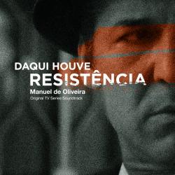DAQUI HOUVE RESISTÊNCIA feat. Sandra Martins Original TV Series Soundtrack. Передняя обложка. Нажмите, чтобы увеличить.