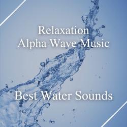 Relaxation Alpha Wave Music - Best Water Sounds. Передняя обложка. Нажмите, чтобы увеличить. Relaxation Alpha Wave Music - Best Water Sounds. Передняя обложка. Нажмите, чтобы увеличить.