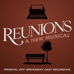 Reunions: A New Musical Original Off-Broadway Cast Recording. Передняя обложка. Нажмите, чтобы увеличить. Reunions: A New Musical Original Off-Broadway Cast Recording. Передняя обложка. Нажмите, чтобы увеличить.