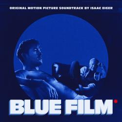 Blue Film Original Motion Picture Soundtrack by Isaac Eiger. Передняя обложка. Нажмите, чтобы увеличить. Blue Film Original Motion Picture Soundtrack by Isaac Eiger. Передняя обложка. Нажмите, чтобы увеличить.