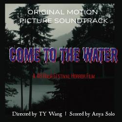 Come To The Water Original Motion Picture Soundtrack. Передняя обложка. Нажмите, чтобы увеличить. Come To The Water Original Motion Picture Soundtrack. Передняя обложка. Нажмите, чтобы увеличить.