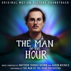 The Man of the Hour Original Motion Picture Soundtrack. Передняя обложка. Нажмите, чтобы увеличить. The Man of the Hour Original Motion Picture Soundtrack. Передняя обложка. Нажмите, чтобы увеличить.