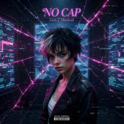 “No Cap” Gen Z Musical Original Cast Soundtrack. Передняя обложка. Нажмите, чтобы увеличить.