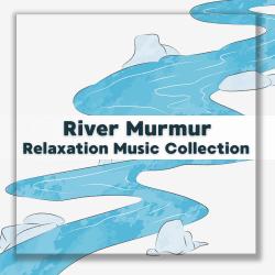 River Murmur Relaxation Music Collection. Передняя обложка. Нажмите, чтобы увеличить. River Murmur Relaxation Music Collection. Передняя обложка. Нажмите, чтобы увеличить.