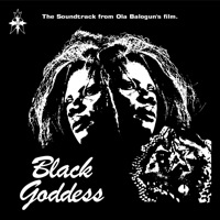Black Goddess The Soundtrack from Ola Balogun's Film. Передняя обложка. Нажмите, чтобы увеличить. Black Goddess The Soundtrack from Ola Balogun's Film. Передняя обложка. Нажмите, чтобы увеличить.