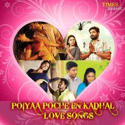 Poiyaa Poche En Kadhal - Love Songs. Передняя обложка. Нажмите, чтобы увеличить. Poiyaa Poche En Kadhal - Love Songs. Передняя обложка. Нажмите, чтобы увеличить.