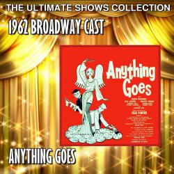 Anything Goes 1962 Broadway Cast. Передняя обложка. Нажмите, чтобы увеличить. Anything Goes 1962 Broadway Cast. Передняя обложка. Нажмите, чтобы увеличить.