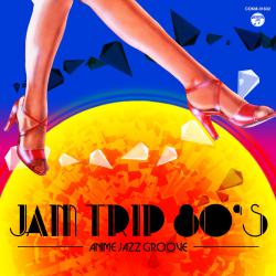 JAM TRIP 80's ~ANIME JAZZ GROOVE. Передняя обложка. Нажмите, чтобы увеличить. JAM TRIP 80's ~ANIME JAZZ GROOVE. Передняя обложка. Нажмите, чтобы увеличить.